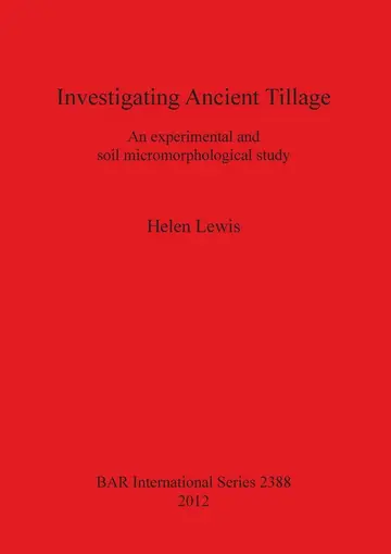 Cover of Investigating Ancient Tillage an experimental and soil micromorphological study