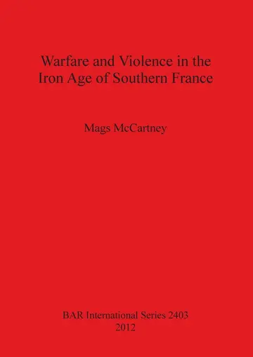 Cover of Warfare and Violence in the Iron Age of Southern France
