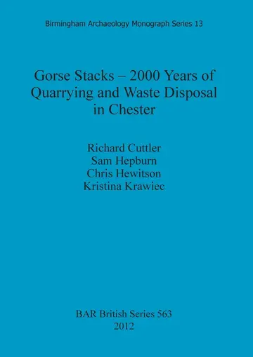 Cover of Gorse Stacks - 2000 Years of Quarrying and Waste Disposal in Chester