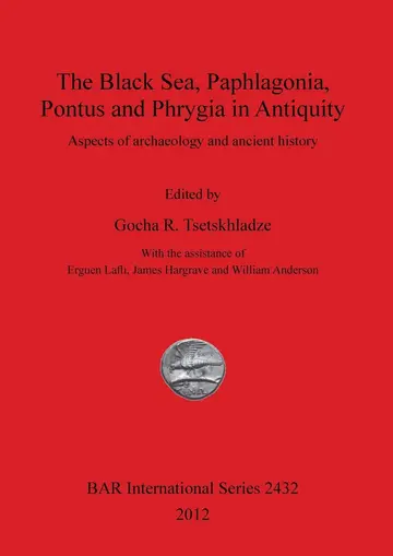Cover of The Black Sea Paphlagonia Pontus and Phrygia in Antiquity