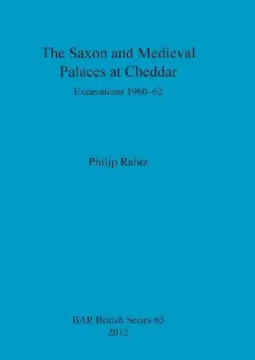 Cover of The Saxon and Mediaeval Palaces at Cheddar
