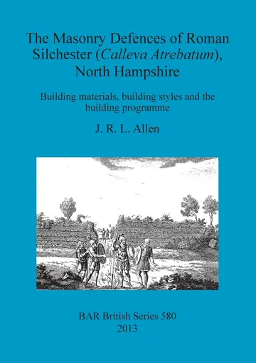 Cover of The Masonry Defences of Roman Silchester (Calleva Atrebatum) North Hampshire