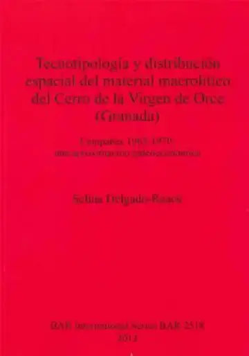 Cover of Tecnotipología y distribución espacial del material macrolítico del Cerro de la Virgen de Orce (Granada)