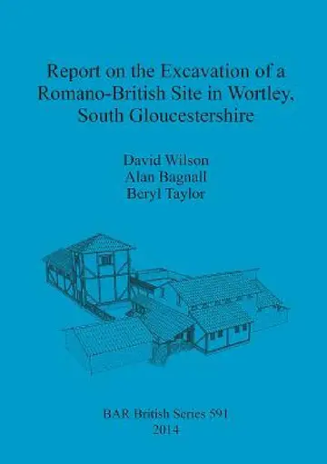 Cover of Report on the Excavation of a Romano-British Site in Wortley, South Gloucestershire