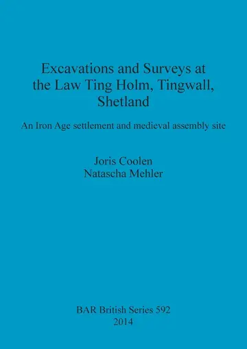 Cover of Excavations at the Law Ting Holm Tingwall Shetland. an Iron Age settlement and medieval assembly site