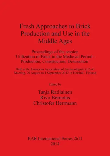 Cover of Fresh Approaches to the Brick Production and Use in the Middle Ages