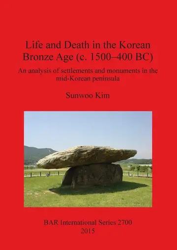Cover of Life and Death in the Korean Bronze Age (c. 1500-400 BC)