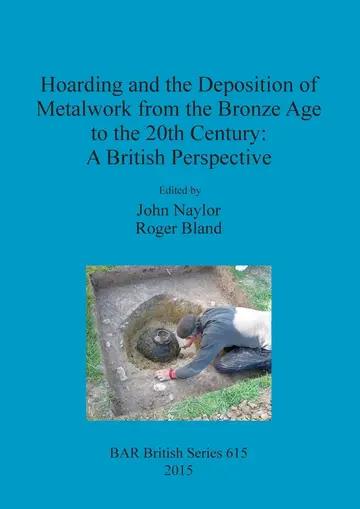 Cover of Hoarding and the Deposition of Metalwork from the Bronze Age to the 20th Century