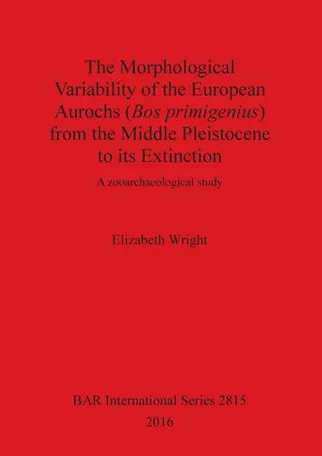 Cover of The history of the European aurochs (Bos primigenius) from the Middle Pleistocene to its extinction