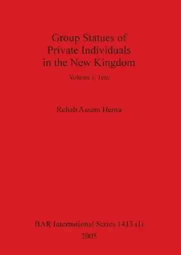 Cover of Group Statues of Private Individuals in the New Kingdom, Volume I
