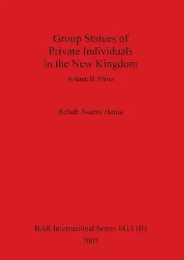 Cover of Group Statues of Private Individuals in the New Kingdom, Volume II