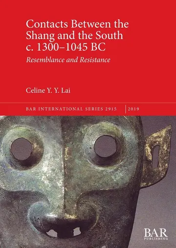 Cover of Contacts Between the Shang and the South c. 1300-1045 BC