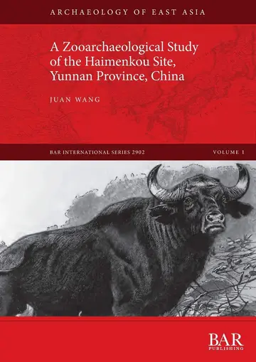 Cover of A Zooarchaeological Study of the Haimenkou Site, Yunnan Province, China