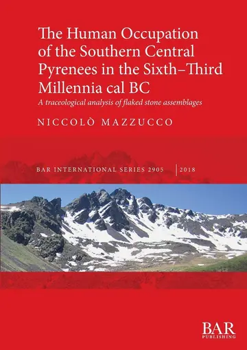 Cover of The the Human Occupation of the Southern Central Pyrenees in the Sixth-Third Millennia cal BC