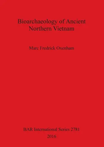 Cover of Bioarchaeology of Ancient Northern Vietnam