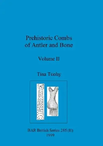 Cover of Prehistoric Combs of Antler and Bone, Volume II