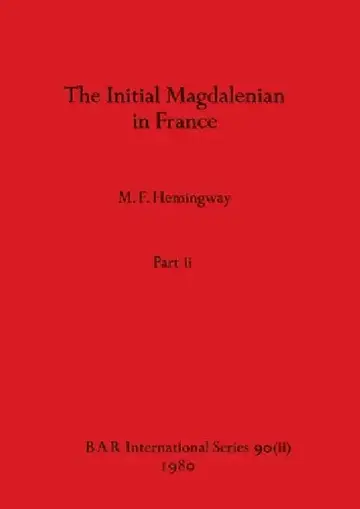 Cover of The Initial Magdalenian in France, Part ii