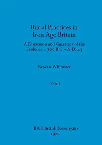 Cover of Burial Practices in Iron Age Britain, Part i