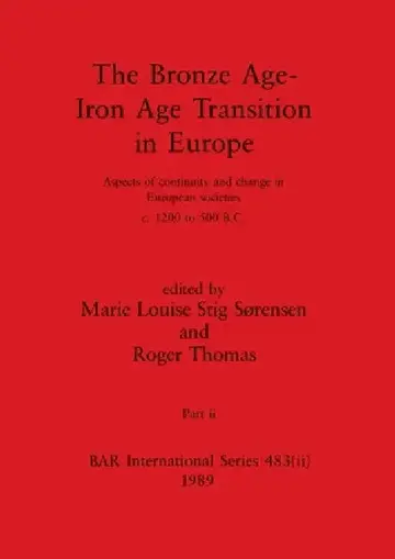 Cover of The Bronze Age - Iron Age Transition in Europe, Part ii