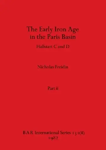 Cover of The Early Iron Age in the Paris Basin, Part ii