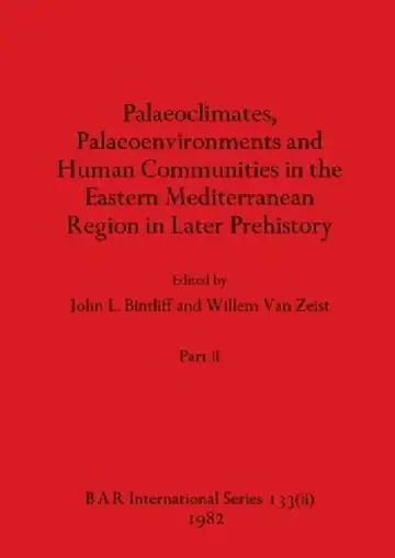 Cover of Palaeoclimates, Palaeoenvironments and Human Communities in the Eastern Mediterranean Region in Later Prehistory, Part ii