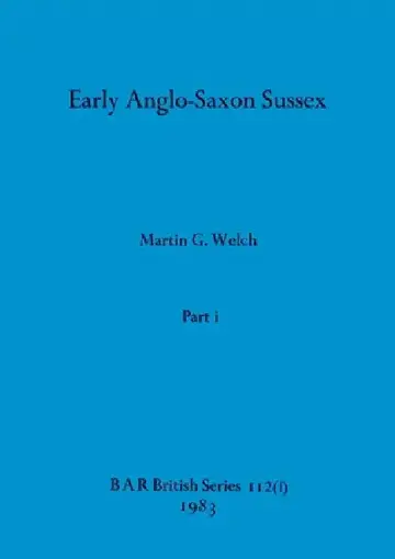 Cover of Early Anglo-Saxon Sussex, Part i