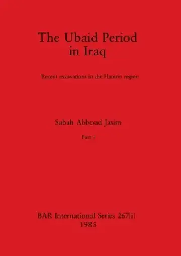 Cover of The Ubaid Period in Iraq, Part i