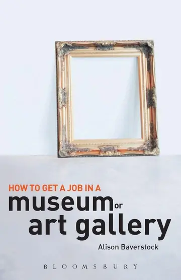 Cover of How to Get a Job in a Museum or Art Gallery