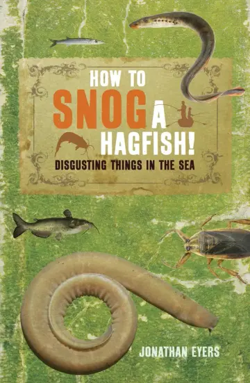 Cover of How to Snog a Hagfish!