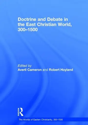 Cover of Doctrine and Debate in the East Christian World, 300-1500