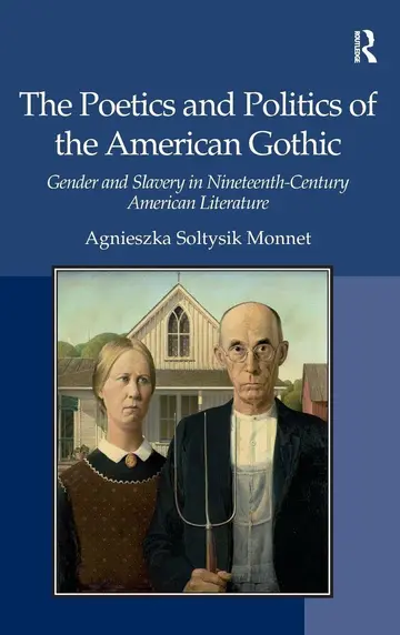 Cover of The Poetics and Politics of the American Gothic