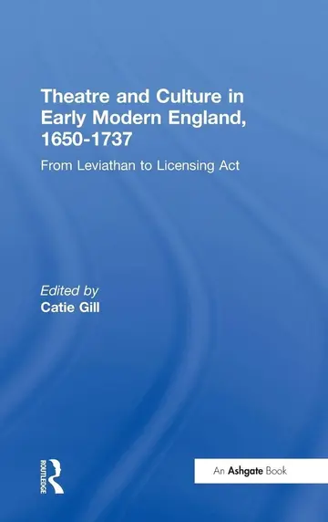 Cover of Theatre and Culture in Early Modern England, 1650-1737