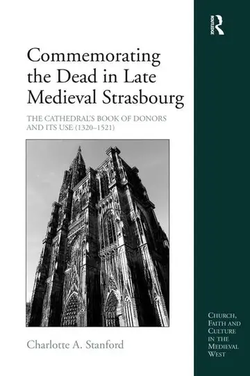 Cover of Commemorating the Dead in Late Medieval Strasbourg