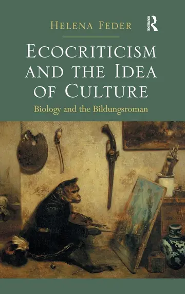 Cover of Ecocriticism and the Idea of Culture