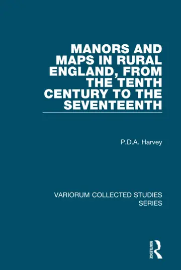 Cover of Manors and Maps in Rural England, from the Tenth Century to the Sixteenth