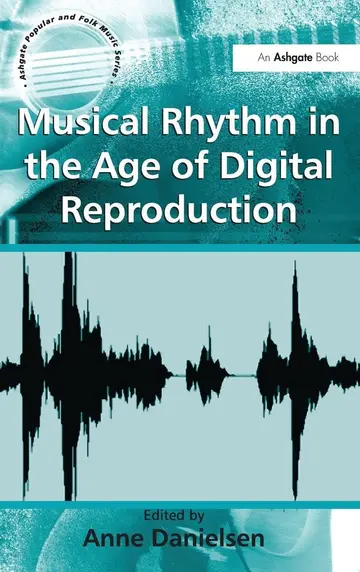 Cover of Musical Rhythm in the Age of Digital Reproduction