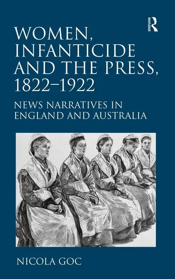 Cover of Women, Infanticide, and the Press, 1822-1922
