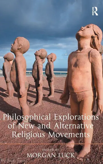Cover of Philosophical Explorations of New and Alternative Religious Movements