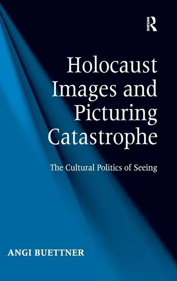 Cover of Holocaust Images and Picturing Catastrophe