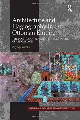 Cover of Architecture and Hagiography in the Ottoman Empire