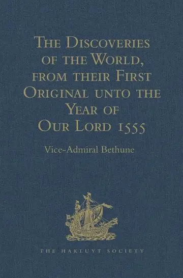Cover of The Discoveries of the World, from their First Original unto the Year of Our Lord 1555, by Antonio Galvano, governor of Ternate