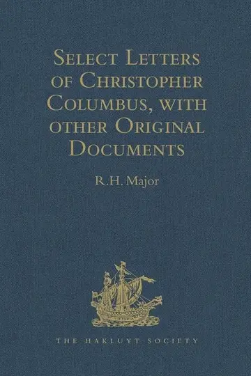 Cover of Select Letters of Christopher Columbus with other Original Documents relating to this Four Voyages to the New World
