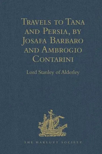 Cover of Travels to Tana and Persia, by Josafa Barbaro and Ambrogio Contarini