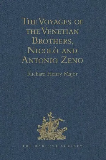 Cover of The Voyages of the Venetian Brothers, Nicolò and Antonio Zeno, to the Northern Seas in the Xivth Century