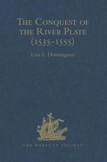 Cover of The Conquest of the River Plate (1535-1555)
