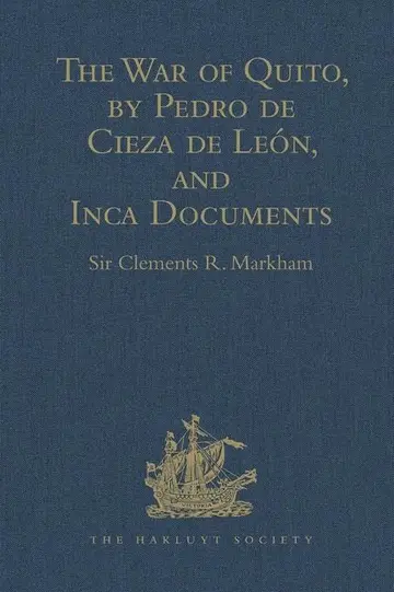 Cover of The War of Quito, by Pedro de Cieza de León, and Inca Documents