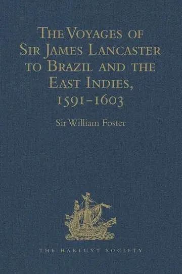 Cover of The Voyages of Sir James Lancaster to Brazil and the East Indies, 1591-1603