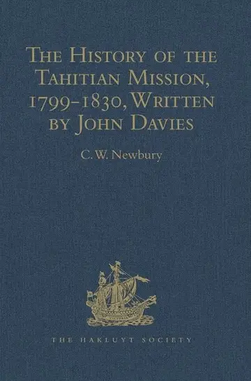 Cover of The History of the Tahitian Mission, 1799-1830, Written by John Davies, Missionary to the South Sea Islands