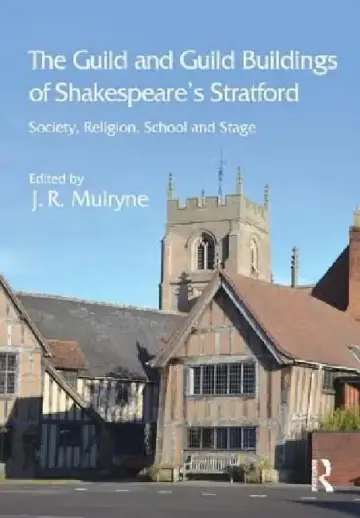 Cover of The Guild and Guild Buildings of Shakespeare's Stratford