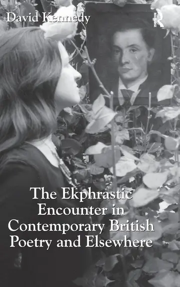 Cover of The Ekphrastic Encounter in Contemporary British Poetry and Elsewhere